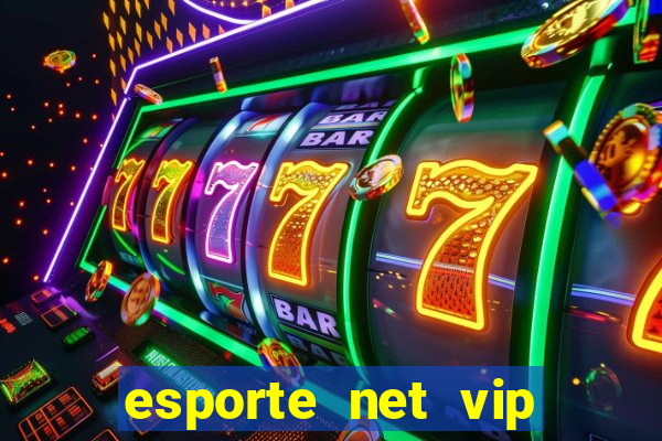 esporte net vip bet apostas
